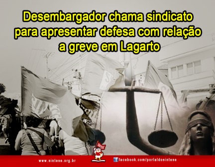 Desembargador não enxerga a necessidade da expedição da liminar sobre a greve em Lagarto