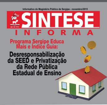 Programa Sergipe Educa Mais: Desresponsabilização da SEED e Privatização da Rede Pública Estadual de Ensino SINTESE INFORMA PROJETOS3