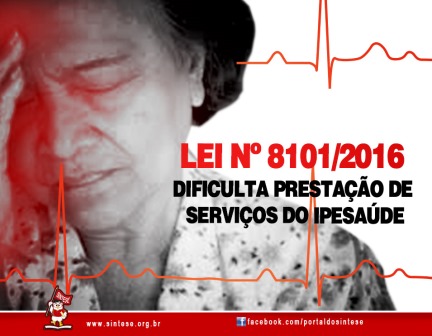 Confira a Lei: 8101.2016, que dificulta a prestação de serviços do IPESAÚDE ipesaude lei