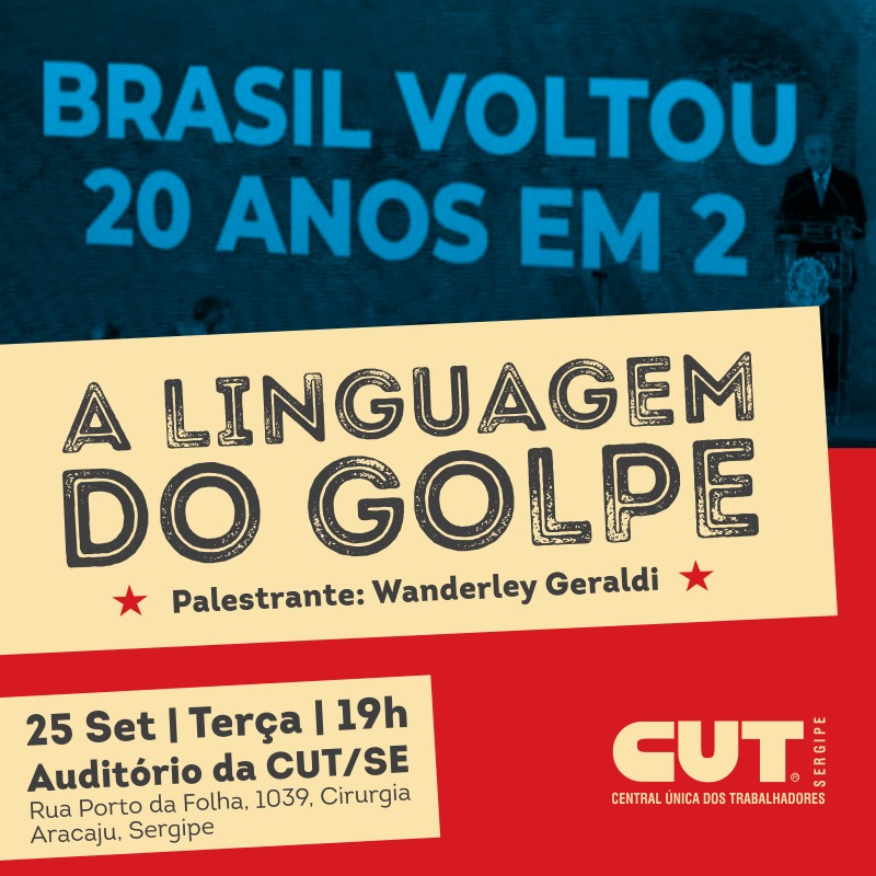 Palestra “A linguagem do golpe” com Wanderley Geraldi, terça na CUT/SE
