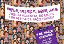 08 de março: Mulheres de Sergipe na luta contra violência, o racismo e em defesa da aposentadoria