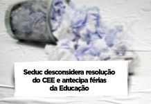 Seduc desconsidera resolução do CEE e antecipa férias da Educação