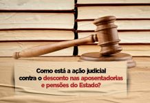 Como está a ação judicial contra o desconto nas aposentadorias e pensões do Estado?
