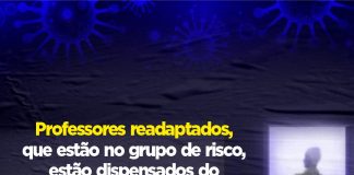 Professores readaptados, que estão no grupo de risco, estão dispensados do trabalho por força de decreto