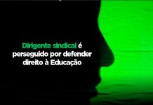 Dirigente sindical é perseguido por defender direito à Educação