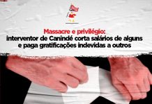 Massacre e privilégio: interventor de Canindé corta salários de alguns e paga gratificações indevidas a outros