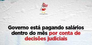 Governo está pagando salários dentro do mês por conta de decisões judiciais