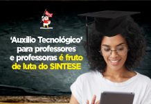 ‘Auxílio Tecnológico’ para professores e professoras é fruto de luta do SINTESE