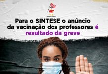 Para o SINTESE o anúncio da vacinação dos professores é resultado da greve