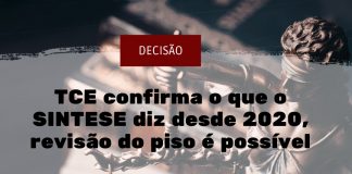 TCE confirma o que o SINTESE diz desde 2020, revisão do piso é possível