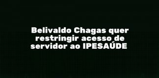 Belivaldo Chagas quer restringir acesso de servidor ao IPESAÚDE