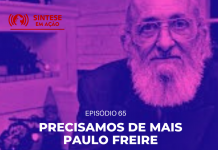 Precisamos de mais Paulo Freire