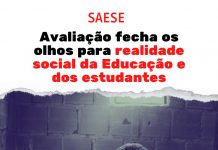 Saese: Avaliação fecha os olhos para realidade social da Educação e dos estudantes