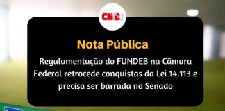 Regulamentação do FUNDEB na Câmara Federal retrocede conquistas da Lei 14.113 e precisa ser barrada no Senado