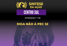 SINTESE EM AÇÃO – CENTRO SUL – DIGA NÃO À PEC 32
