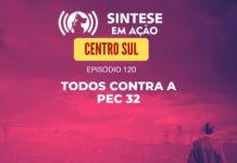 SINTESE EM AÇÃO – CENTRO SUL – TODOS CONTRA A PEC 32