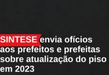 SINTESE envia ofício aos 74 prefeitos e prefeitas sobre a atualização do piso para 2023