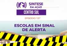 ESCOLAS EM SINAL DE ALERTA – Sintese em Ação – Centro Sul