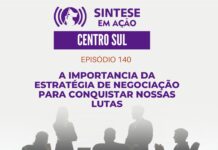 A IMPORTANCIA DA ESTRATÉGIA DE NEGOCIAÇÃO PARA CONQUISTAR NOSSAS LUTAS- Sintese em Ação – Centro Sul