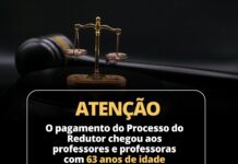 O pagamento do Processo do Redutor chegou para professoras e professores com 63 anos de idade.