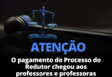 O pagamento do Processo do Redutor chegou para professoras e professores com 57 anos de idade