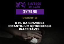 O PL da gravidez infantil: Um retrocesso inaceitável | Sintese em Ação – Centro Sul