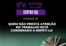 Quem não presta atenção no trabalho está condenado a repeti-lo | Sintese em Ação – Centro Sul