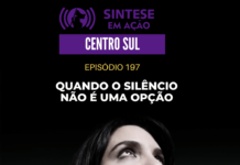 Quando o silêncio não é uma opção | Sintese em Ação – Centro Sul