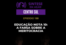Educação Nota 10: A farsa sobre a meritocracia | Sintese em Ação Centro-Sul