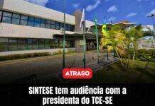 Atraso: SINTESE tem audiência com a presidenta do TCE-SE; Carmópolis e Maruim estão quitando suas dívidas